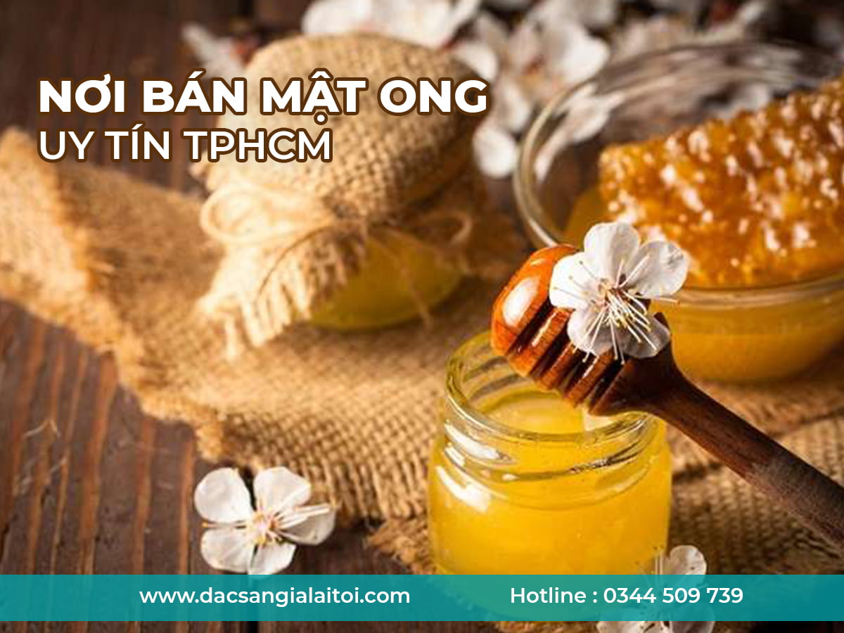 Mua mật ong nguyên chất ở đâu tphcm Mua mật ong nguyên chất ở đâu tphcm