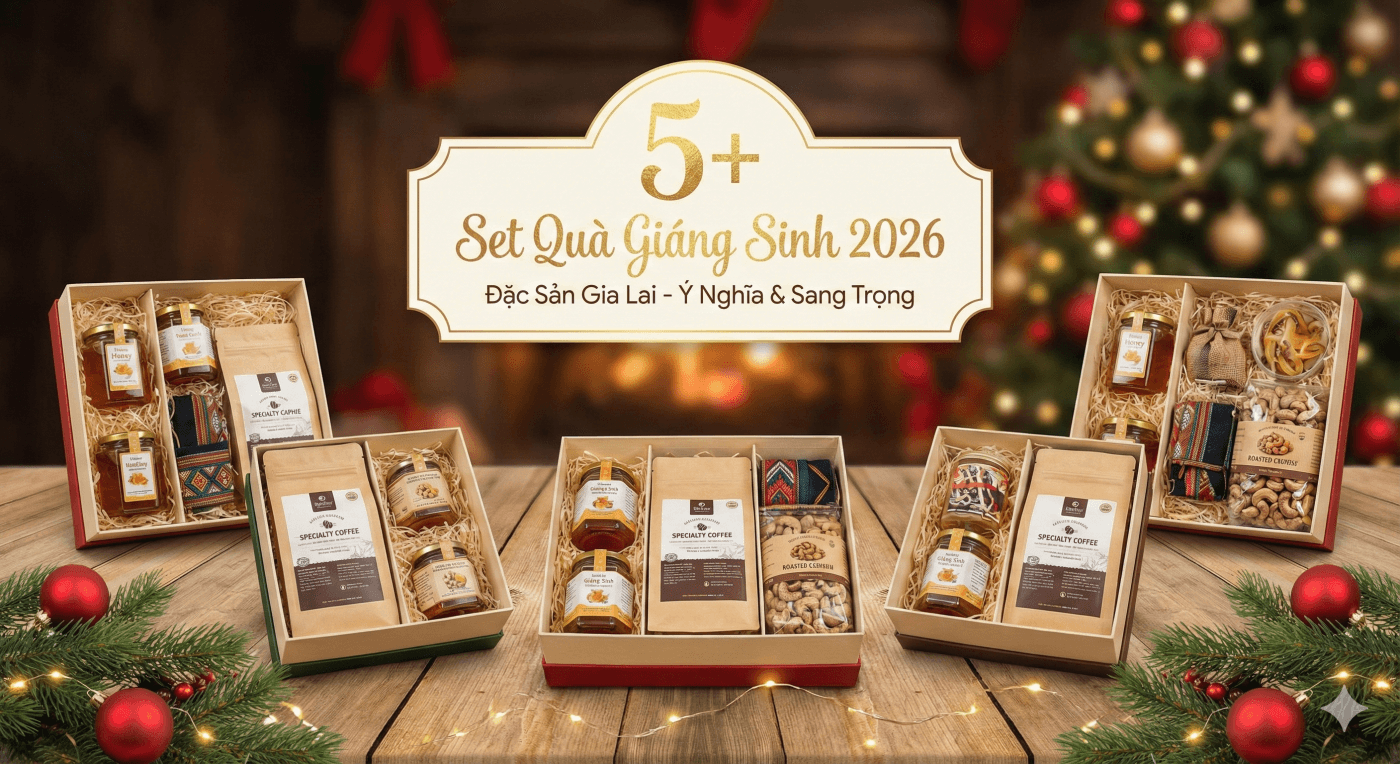 5+ Set Quà Giáng Sinh 2026 Đặc Sản Gia Lai - Ý Nghĩa & Sang Trọng